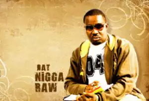 Nigga Raw (Mr Raw) - Obodo ft. Klint Da Drunk